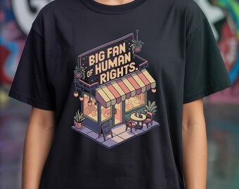 Big Fan of Human Rights T Shirt | Social Justice Tee | Vintage Pixel Art | Unisex