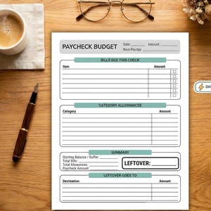May include: A digital download of a paycheck budget planner with sections for bills, allowances, and a summary. The document includes the text "PAYCHECK BUDGET" and "LEFTOVER:". A coffee cup, pen, and glasses are on a wooden surface.