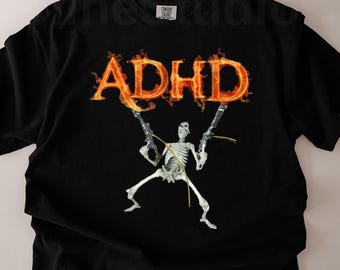 Funny ADHD Shirt,Funny Neurodivergent Shirt, Mental Health Humor Tee, Skeleton Gothic Graphic T-Shirt, Unisex Gift