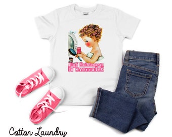 High Maintenance - girls clothing - girls tee shirts - toddler clothing - toddler tee shirts- High Maintenance is overrated