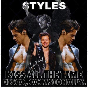 May include: A black and white digital download featuring multiple images of Harry Styles. The text "HARRY STYLES" is at the top, with the phrases "KISS ALL THE TIME DISCO, OCCASIONALLY" and "DIGITAL DOWNLOAD TRANSPARENT BACKGROUND" at the bottom. The image includes a signature.