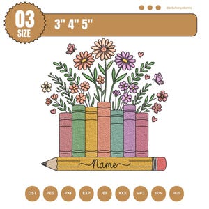 May include: An embroidery design featuring a row of six colorful books resting on a yellow pencil with the word Name written in cursive. Above the books are various flowers in shades of pink, purple, and orange, with small butterflies and hearts. The image includes the text 3" 4" 5" and file formats DST, PES, PXF, EXP, JEF, XXX, VP3, SEW, HUS.