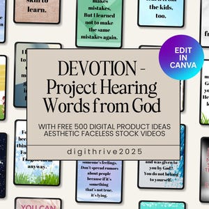 May include: A collection of digital product ideas with inspirational quotes. The central image reads "DEVOTION - Project Hearing Words from God" with the text "EDIT IN CANVA". The background features various framed quotes.