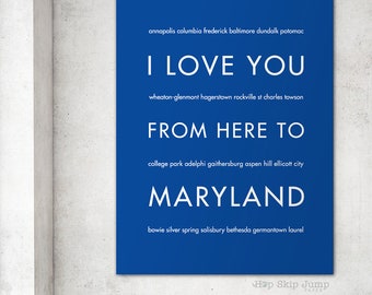 Maryland Art Print, Baltimore Wall Art, Home Decor, I Love You From Here To MARYLAND, Custom Sizes and Colors
