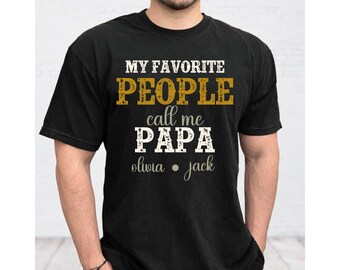 My Favorite People Call Me Papa Shirt, Custom Dad Sweatshirt Kids Name, Father's Day Tee