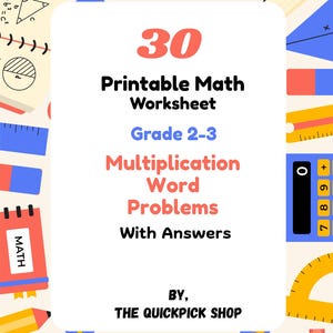 May include: A printable maths worksheet for grades 2-3 with multiplication word problems and answers. The cover features the number "30" in orange, with the text "Printable Math Worksheet" and "Multiplication Word Problems". The worksheet is from "The Quickpick Shop".