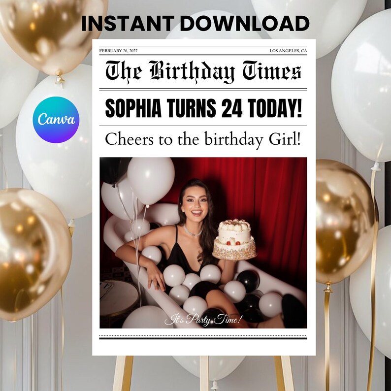 May include: A birthday-themed digital print featuring a newspaper-style design. The headline reads "The Birthday Times" with the text "SOPHIA TURNS 24 TODAY!" and "Cheers to the birthday Girl!" The image includes a woman holding a cake, surrounded by balloons.