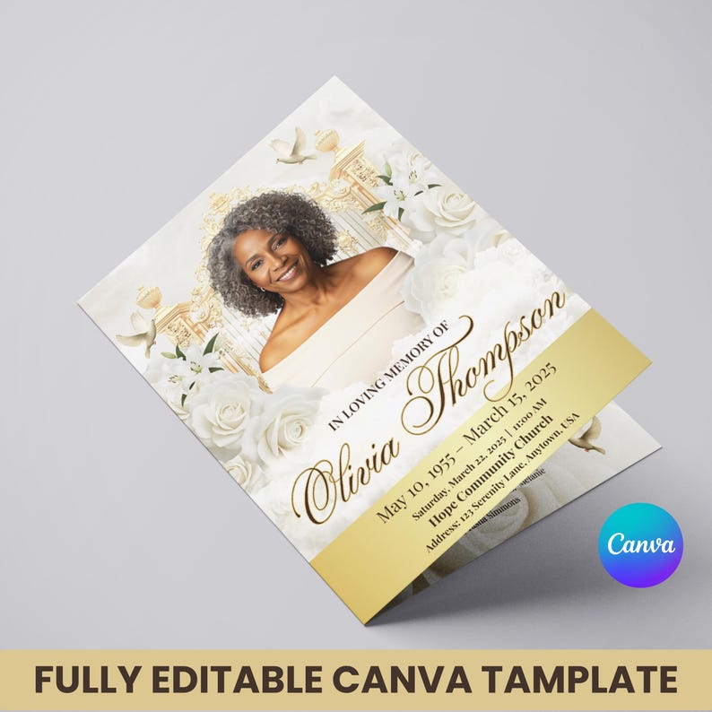 May include: A memorial card featuring a portrait of a woman, surrounded by white roses and doves. The card includes the text "In Loving Memory of Olivia Thompson" and event details. The bottom of the card reads "FULLY EDITABLE CANVA TAMPLATE".
