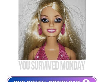 You Survived Monday Doll Face Meme PNG (Digital Download)