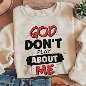 God Don't Play About Me PNG, Christian Slogan Graphic (Digital Download)