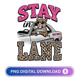 Restez dans la voie petits proverbes PNG, téléchargement numérique impertinent léopard, sublimation impression guépard preppy, conception de chemise de citation de voiture sarcastique