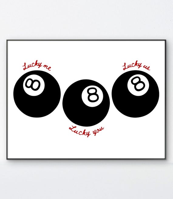 Lucky Me Lucky You Lucky Us 8 Ball Digital Print