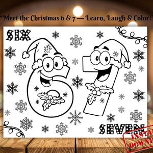 以下が含まれることがあります： サンタ帽をかぶった笑顔の6と7の数字が描かれた、白黒のクリスマスをテーマにした塗り絵。数字の上と下には「SIX」と「SEVEN」の文字があり、雪の結晶が周りに散りばめられています。