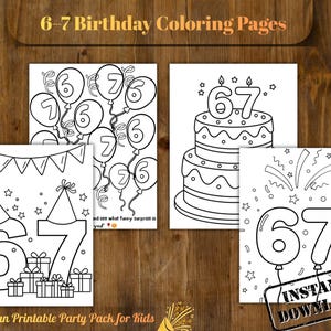 May include: A collection of black and white coloring pages for a 6-7 year old's birthday. The pages feature balloons, a cake, party hats, gifts, and the number 67. The words "Fun Printable Party Pack for Kids" and "Instant Download" are also visible.
