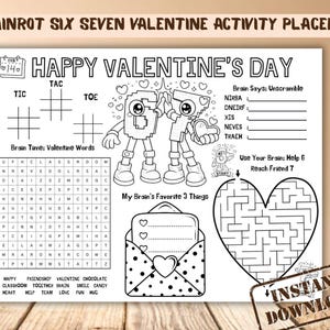 May include: Black and white Valentine's Day activity placemat with the text "Brainrot Six Seven Valentine Activity Placemat" at the top. The placemat includes a tic-tac-toe game, word search, and a maze. The words "Happy Valentine's Day" are also displayed.