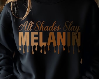 Melanin Drip Sweatshirt, Black Culture Afrocentric Crewneck, Empowerment Streetwear