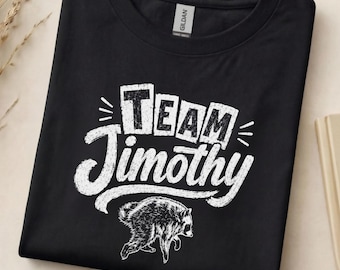 Team Jimothy Shirt, Funny Raccoon Sweatshirt, Trash Panda Graphic Tee, Wildlife Meme Shirt, Raccoon Lover Gift