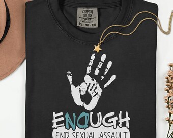 Comfort Colors® Enough End Sexual Assault Shirt, Sexual Violence Prevention Tee, Survivor Support Squad Top, Handprint Awareness Graphic