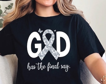 Camiseta unisex de concienciación sobre el glioblastoma, camiseta "Dios tiene la última palabra", sudadera de apoyo al cáncer cerebral, regalo de fe para guerreros contra el tumor con cinta gris
