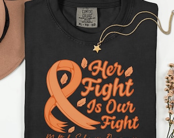 Comfort Colors® Her Fight Is Our Fight Shirt, MS Awareness Team Tee, Multiple Sclerosis Support Squad, Family Matching, Orange Ribbon