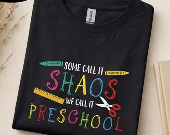 Some Call It Chaos We Call It Preschool Shirt, Preschool Teacher Sweatshirt, Back To School Gift, Daycare Worker Top, ECE Teacher Apparel