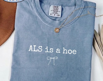 Comfort Colors® ALS Is A Hoe Shirt, Funny ALS Awareness Tee, Amyotrophic Lateral Sclerosis Fighter Top, Blue Ribbon Survivor Support Squad