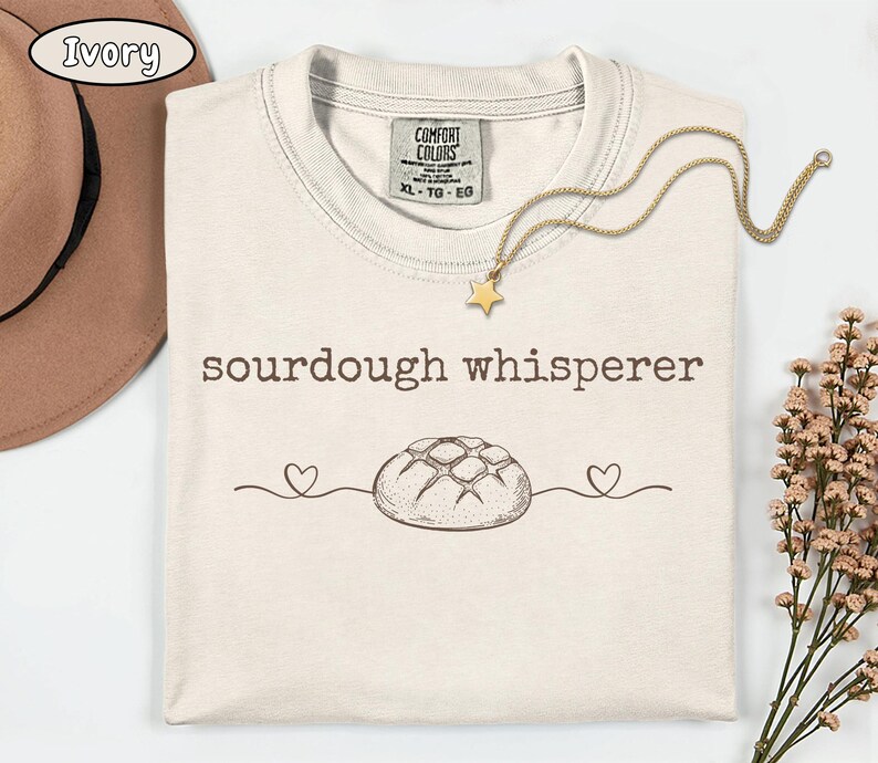 Comfort Colors Sourdough Shirt, Sourdough Gifts, sourdough starter, baking shirt, Bread Maker Gift, Local Sourdough Dealer, bread maker gift image 5