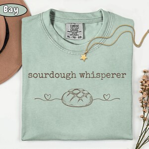 Comfort Colors Sourdough Shirt, Sourdough Gifts, sourdough starter, baking shirt, Bread Maker Gift, Local Sourdough Dealer, bread maker gift image 10