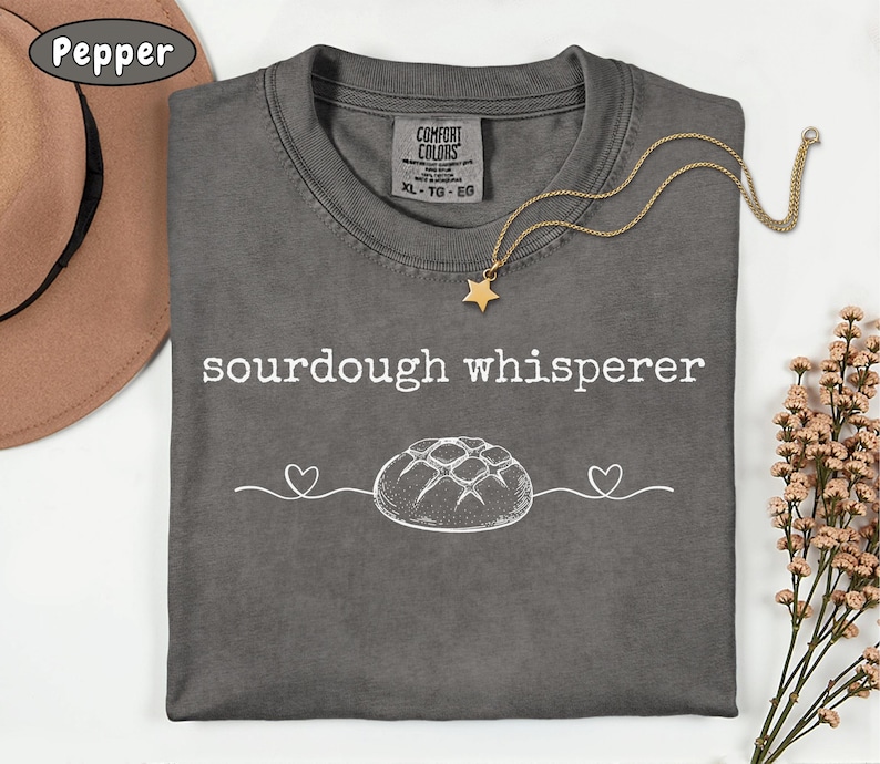 Comfort Colors Sourdough Shirt, Sourdough Gifts, sourdough starter, baking shirt, Bread Maker Gift, Local Sourdough Dealer, bread maker gift image 4