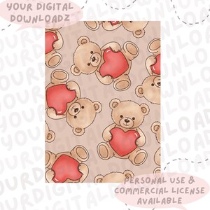 May include: A repeating pattern of tan teddy bears holding red hearts on a light brown background. The bears are in various positions. Text at the top reads "YOUR DIGITAL DOWNLOADZ" and at the bottom "PERSONAL USE & COMMERCIAL LICENSE AVAILABLE."