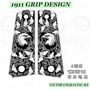 May include: Black and white 1911 grip design with an eagle and floral pattern. The text "1911 GRIP DESIGN" is at the top. The design includes the text "-AI (AND AIB)", "*EZCAD READY FILES", "- PDF - DXF - PNG - SVG", and "VECTOR ENGRAVING MX".