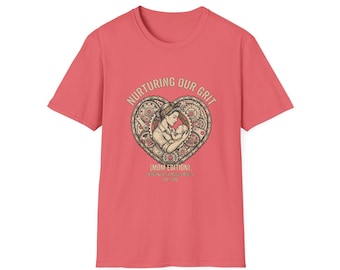 Nurturing Our Grit Herz-T-Shirt | (MAMA EDITION) | Sweat Life Bekleidung