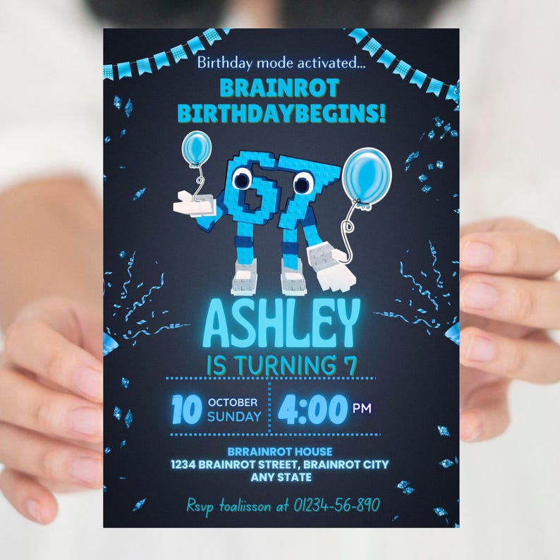 May include: A dark blue birthday invitation with the text "Birthday mode activated... BRAINROT BIRTHDAYBEGINS!" and "ASHLEY IS TURNING 7". The invitation includes the date, time, and address for the party. The design features pixelated figures and balloons.