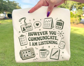 However You Communicate I Am Listening Shirt, BCBA Aba Therapist Tee, Aac Communication Shirt, Neurodiversity Gift, SPED Teacher