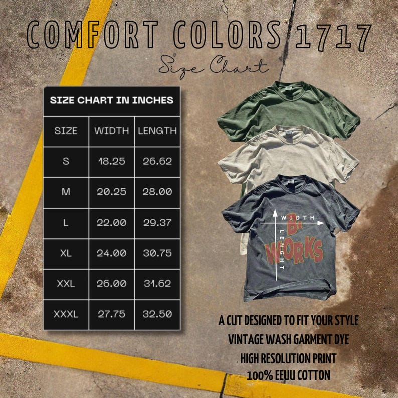 May include: Image of Comfort Colors 1717 t-shirts in green, tan, and charcoal gray. A size chart in inches is displayed, with measurements for width and length. Text on the shirts reads "B Works". Additional text includes "A cut designed to fit your style."