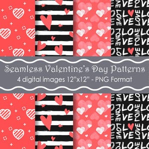 May include: A collection of four digital Valentine's Day patterns. The patterns include red and white hearts, black and white stripes with red hearts, white hearts on a red background, and a black background with the word "LOVE". The text reads "Seamless Valentine's Day Patterns".