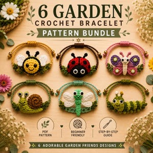 May include: A 6 Garden Crochet Bracelet Pattern Bundle featuring six bracelets with crocheted bee, ladybug, butterfly, snail, dragonfly, and caterpillar charms. The text reads 6 Garden Crochet Bracelet Pattern Bundle, PDF Pattern, Beginner Friendly, Step-by-Step Guide, and 6 Adorable Garden Friends Designs.