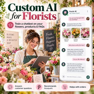 Peut inclure: Un graphique marketing numérique pour Custom AI for Florists présentant un smartphone affichant une interface de chatbot avec des images de bouquets de fleurs et du texte. Le graphique inclut des icônes pour la formation, les questions, les recommandations et les commandes.