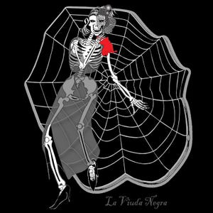 May include: Illustration of a skeleton figure in a dress and high heels, holding a red heart, with a spiderweb backdrop. The figure has a half-skull face and is wearing a decorative headpiece. The words "La Viuda Negra" are at the bottom.
