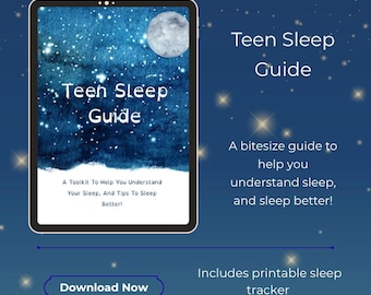 May include: A digital tablet displays a "Teen Sleep Guide" with a starry night sky and moon graphic. Text includes "A Toolkit To Help You Understand Your Sleep, And Tips To Sleep Better!" and "Download Now."