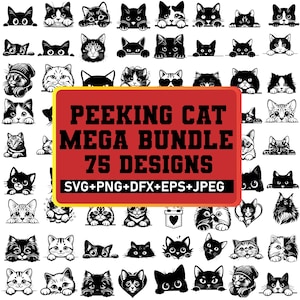 May include: A collection of 75 peeking cat designs in black and white. The cats have various expressions and poses. The image includes the text "PEEKING CAT MEGA BUNDLE 75 DESIGNS" with file type options: SVG, PNG, DFX, EPS, and JPEG.