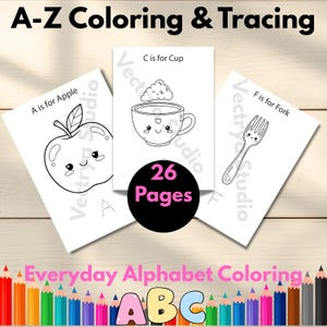 May include: A-Z Coloring & Tracing book with 26 pages. The cover features the text "A is for Apple", "C is for Cup", and "F is for Fork". The book is designed for everyday alphabet coloring.