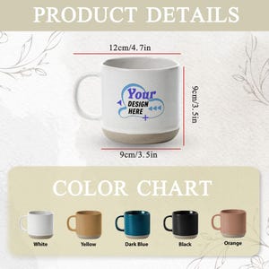 May include: A white ceramic mug with a beige base and handle, featuring the text "Your Design Here." The mug is 4.7 inches wide, 3.5 inches high, and 3.5 inches in diameter. A color chart shows mugs in white, yellow, dark blue, black, and orange.