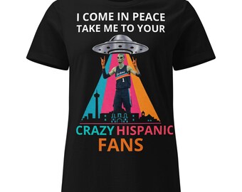 Wembalien Crazy Hispanic Fans Shirt | Funny Alien Tee | Spurs female fan shirt