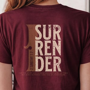 I Surrender Christian T-Shirt 2 Timothy 1:7 Scripture Faith Apparel Unisex Cotton Jesus Shirt