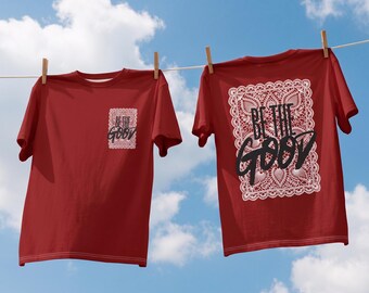 Be the Good pocket design T-Shirt | Inspirational graphic tee