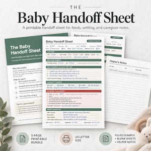 May include: A printable Baby Handoff Sheet bundle featuring a guide page, a filled-in example form, and a blank helper's notes page. The documents include sections for last feed, next feed window, settling techniques, and emergency contact information.