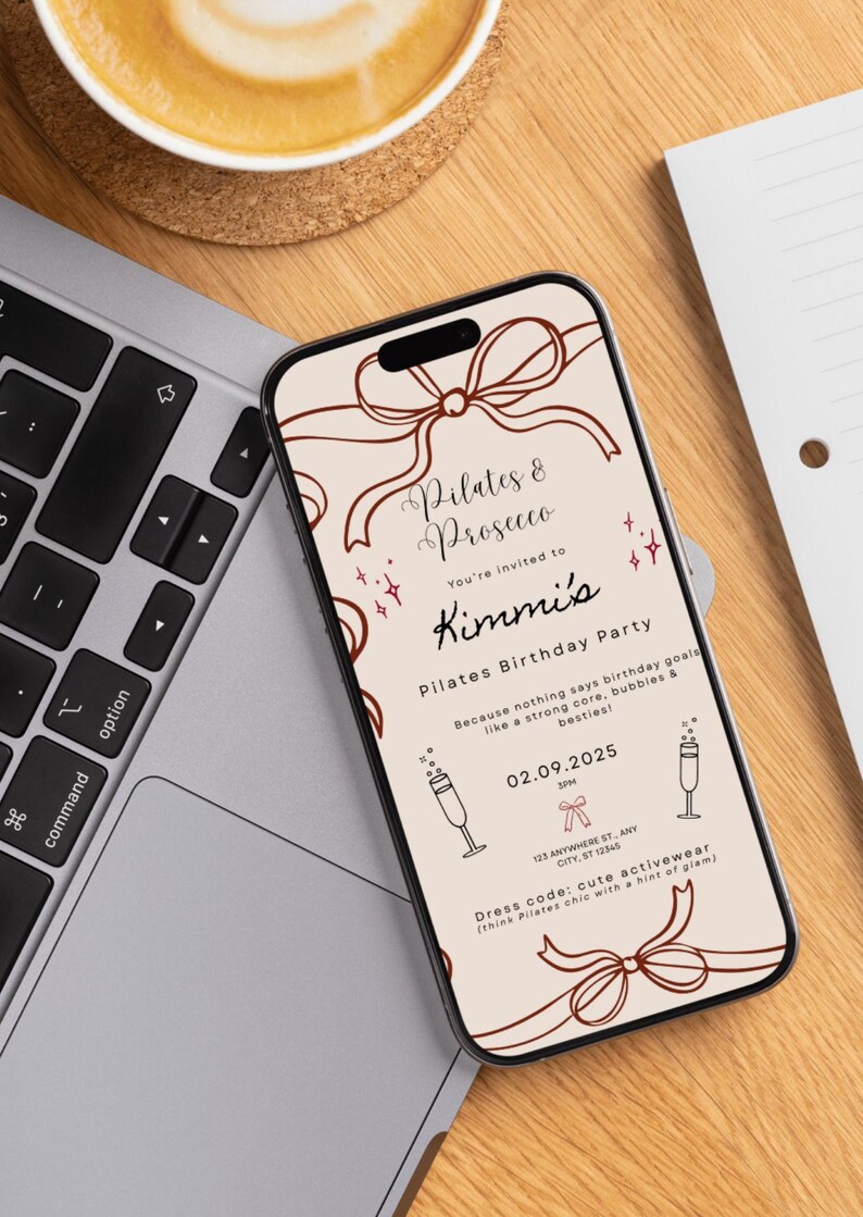 May include: A smartphone displays a Pilates birthday party invitation. The invitation features the text "Pilates & Prosecco" and "Kimmi's Pilates Birthday Party." The design includes bow illustrations and the date 02.09.2025.