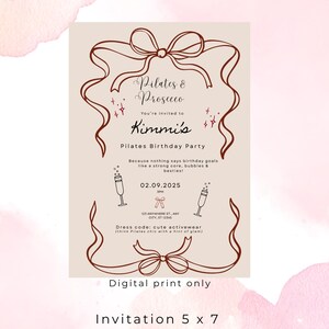 May include: A digital invitation for a Pilates birthday party, featuring the text "Pilates & Prosecco" and "Kimmi's Pilates Birthday Party." The design includes ribbon accents and the date 02.09.2025. The invitation is 5 x 7 inches.