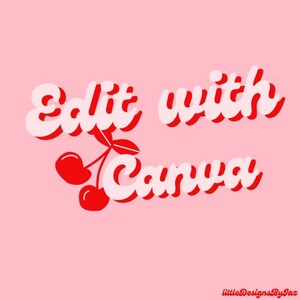 May include: A pink background with the words "Edit with Canva" in a retro font style. The text is white with a red shadow. A pair of red cherries with green leaves is in the center. The words "littleDesignsByJaz" are in the bottom right corner.